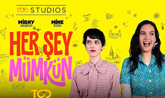 Heyecanla Beklenen "Her Şey Mümkün" TOD'da Yayında!