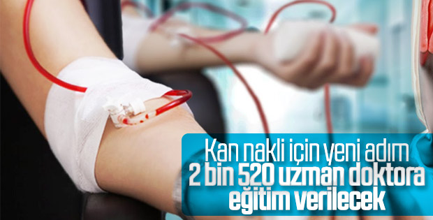 Kan nakli için 2 bin 520 doktora eğitim verilecek