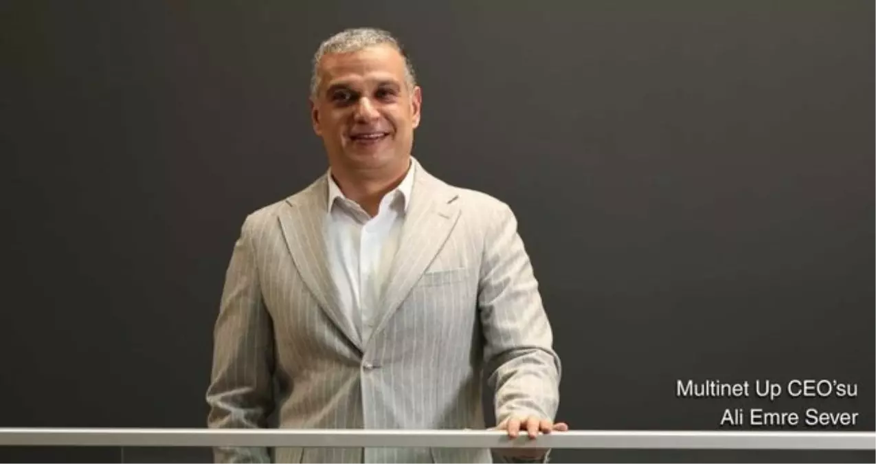 Multinet Up CEO’su Ali Emre Sever: “KOBİ’lerin ve mikro işletmelerin büyümesini hızlandırıyoruz”
