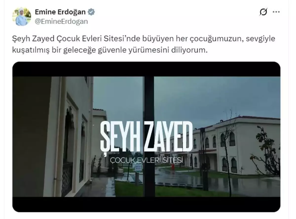 Emine Erdoğan’dan ‘Şeyh Zayed Çocuk Evleri Sitesi’ne ilişkin paylaşım