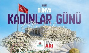 Belediye Başkanı Arı’dan 8 Mart Dünya Kadınlar Günü Mesajı