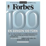 Forbes Türkiye’nin Merakla Beklenen En Zengin 100 Türk Listesi Açıklandı